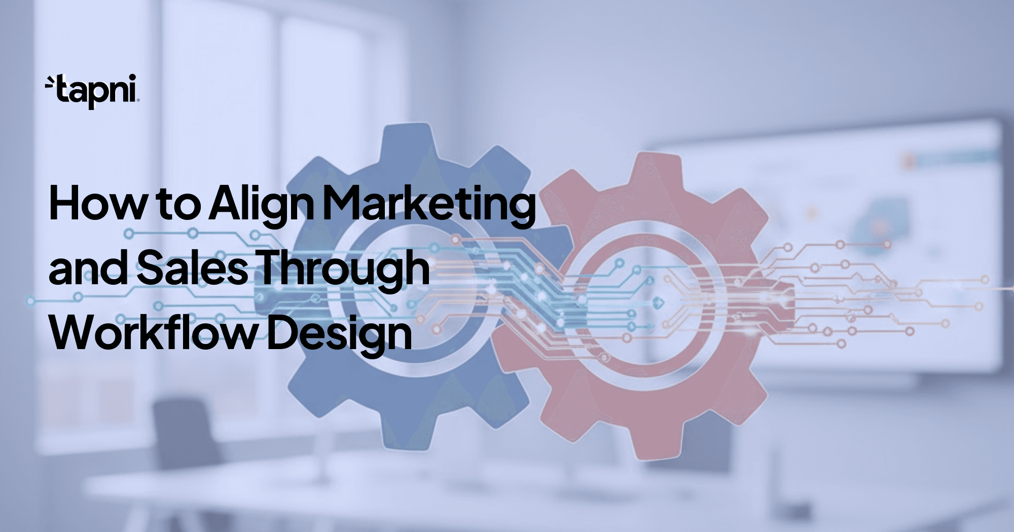 How to Align Marketing and Sales Through Workflow Design