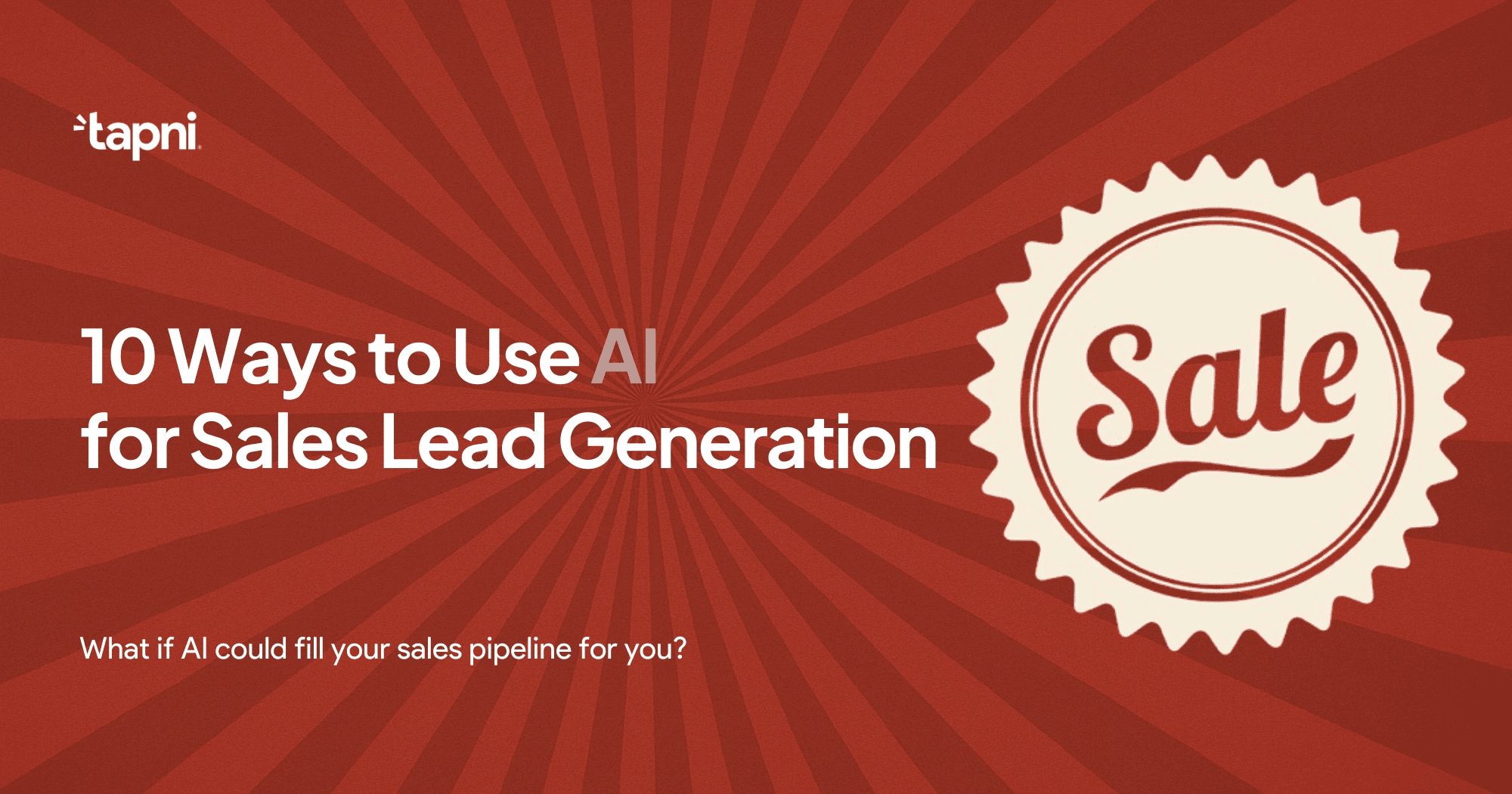 10 Ways to Use AI for Sales Lead Generation in 2025