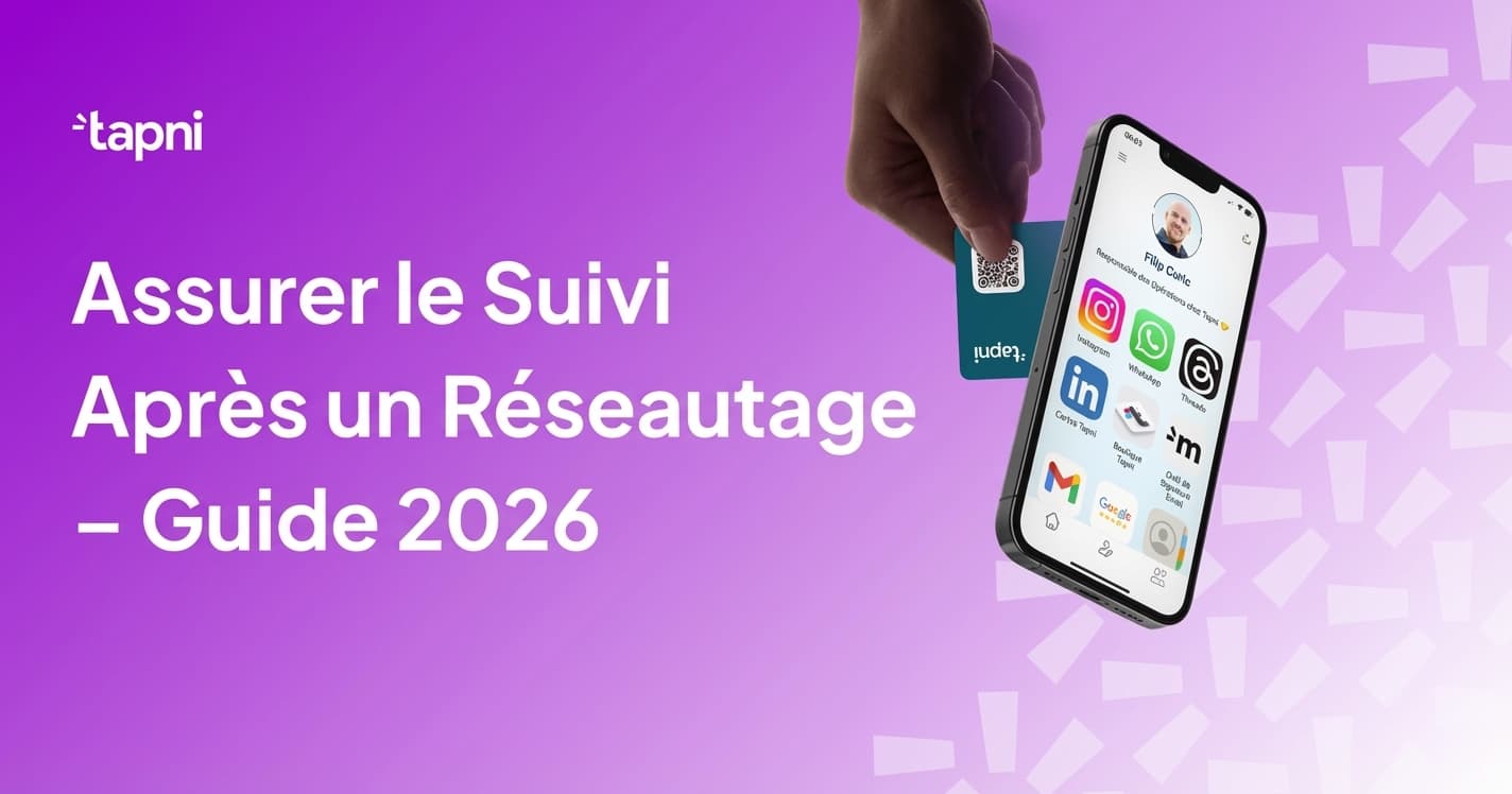 Comment Faire un Suivi Après le Networking - Guide 2026